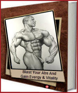 Blast Your Abs And Gain Energy And Vitality E-Book